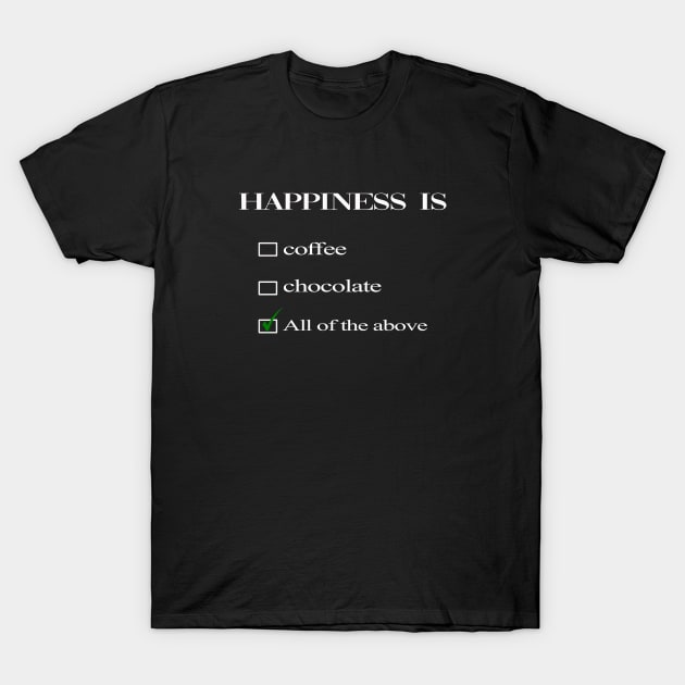 happiness is coffee and chocolate T-Shirt by cloud